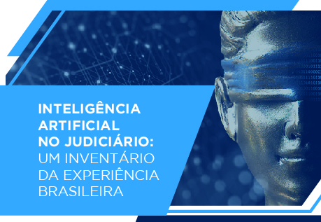 Inteligência Artificial no Judiciário: um inventário da experiência brasileira