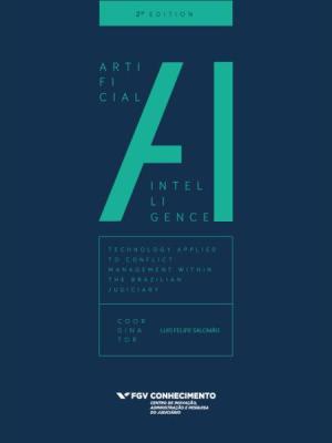 Artificial intelligence: technology applied to conflict resolution in the brazilian Judiciary - 2nd edition